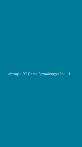 Tampilan Antarmuka Aplikasi Vipsuper88 Game Petualangan Seru - 1