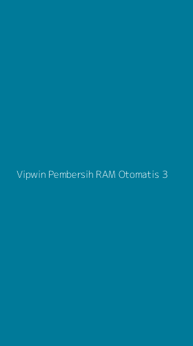 Tampilan Antarmuka Aplikasi Vipwin Pembersih Ram Otomatis - 3