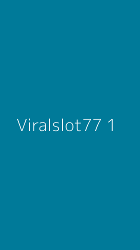 Tampilan Antarmuka Aplikasi Viralslot77 - 1