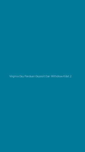 Tampilan Antarmuka Aplikasi Virginia Day Panduan Deposit Dan Withdraw Kilat - 2