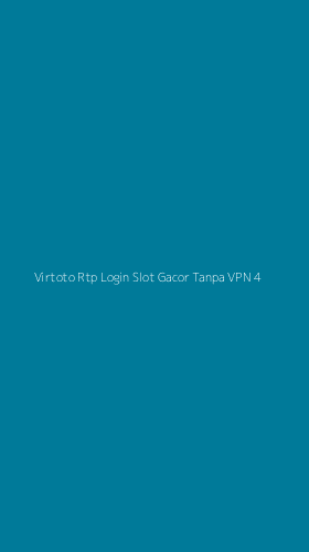 Tampilan Antarmuka Aplikasi Virtoto Rtp Login Slot Gacor Tanpa Vpn - 4