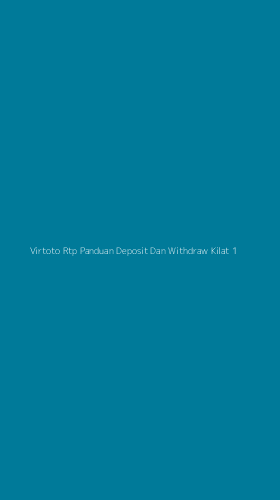 Tampilan Antarmuka Aplikasi Virtoto Rtp Panduan Deposit Dan Withdraw Kilat - 1