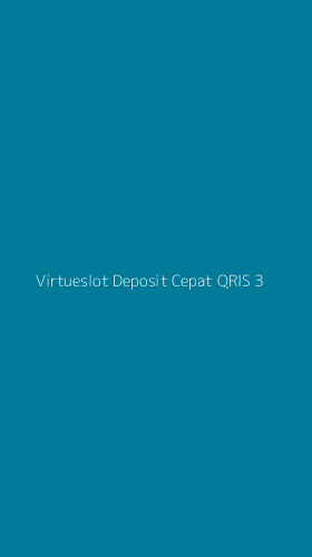Tampilan Antarmuka Aplikasi Virtueslot Deposit Cepat Qris - 3