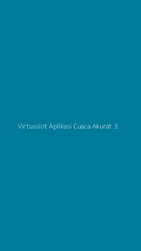 Tampilan Antarmuka Aplikasi Virtusslot Aplikasi Cuaca Akurat - 3