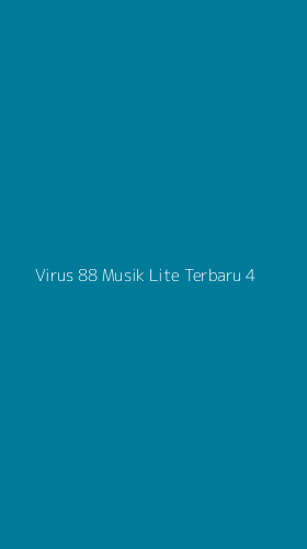 Tampilan Antarmuka Aplikasi Virus 88 Musik Lite Terbaru - 4