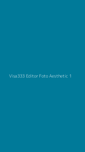 Tampilan Antarmuka Aplikasi Visa333 Editor Foto Aesthetic - 1