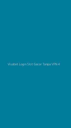 Tampilan Antarmuka Aplikasi Visabet Login Slot Gacor Tanpa Vpn - 4