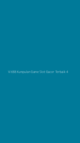 Tampilan Antarmuka Aplikasi Vit88 Kumpulan Game Slot Gacor Terbaik - 4