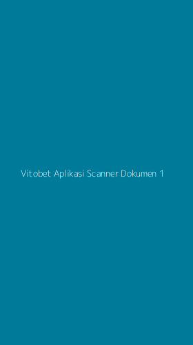 Tampilan Antarmuka Aplikasi Vitobet Aplikasi Scanner Dokumen - 1