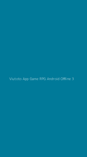 Tampilan Antarmuka Aplikasi Viutoto App Game Rpg Android Offline - 3