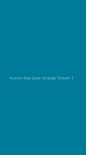 Tampilan Antarmuka Aplikasi Viutoto Wap Game Strategi Terbaik - 3