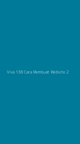 Tampilan Antarmuka Aplikasi Viva 138 Cara Membuat Website - 2