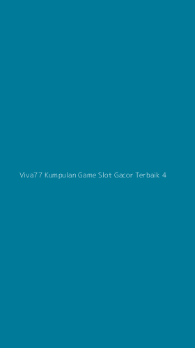 Tampilan Antarmuka Aplikasi Viva77 Kumpulan Game Slot Gacor Terbaik - 4