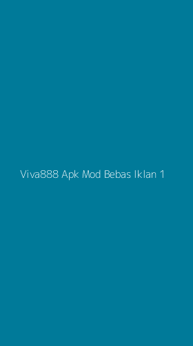 Tampilan Antarmuka Aplikasi Viva888 Apk Mod Bebas Iklan - 1