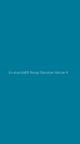 Tampilan Antarmuka Aplikasi Vivalavida88 Resep Masakan Harian - 4