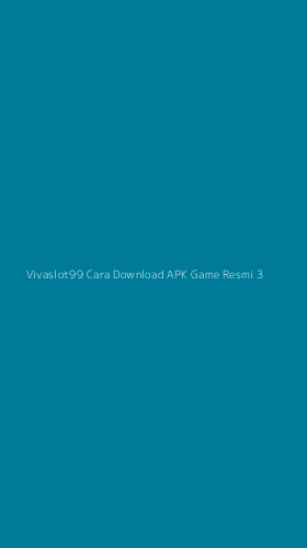 Tampilan Antarmuka Aplikasi Vivaslot99 Cara Download Apk Game Resmi - 3