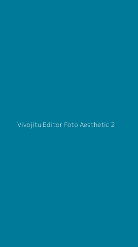 Tampilan Antarmuka Aplikasi Vivojitu Editor Foto Aesthetic - 2