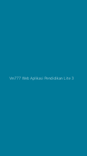Tampilan Antarmuka Aplikasi Vm777 Web Aplikasi Pendidikan Lite - 3