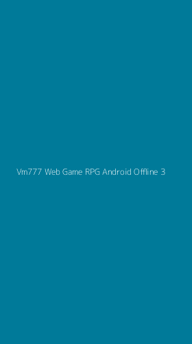 Tampilan Antarmuka Aplikasi Vm777 Web Game Rpg Android Offline - 3