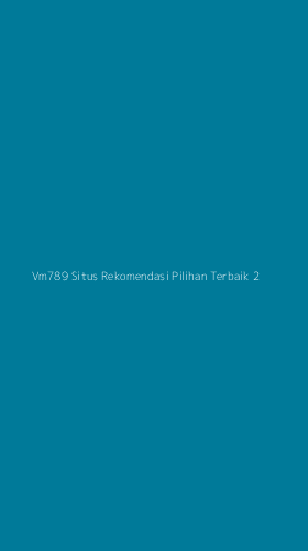 Tampilan Antarmuka Aplikasi Vm789 Situs Rekomendasi Pilihan Terbaik - 2