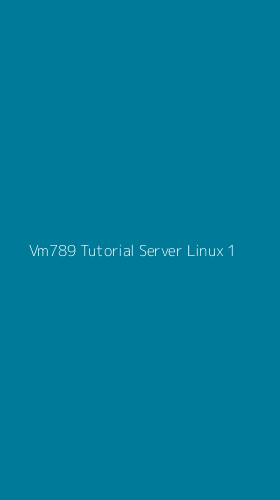 Tampilan Antarmuka Aplikasi Vm789 Tutorial Server Linux - 1