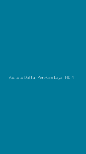 Tampilan Antarmuka Aplikasi Voctoto Daftar Perekam Layar Hd - 4