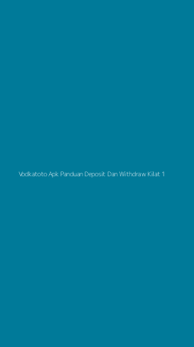 Tampilan Antarmuka Aplikasi Vodkatoto Apk Panduan Deposit Dan Withdraw Kilat - 1