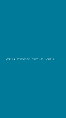Tampilan Antarmuka Aplikasi Vor88 Download Premium Gratis - 1