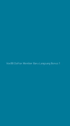 Tampilan Antarmuka Aplikasi Vox88 Daftar Member Baru Langsung Bonus - 1