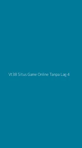 Tampilan Antarmuka Aplikasi Vt38 Situs Game Online Tanpa Lag - 4
