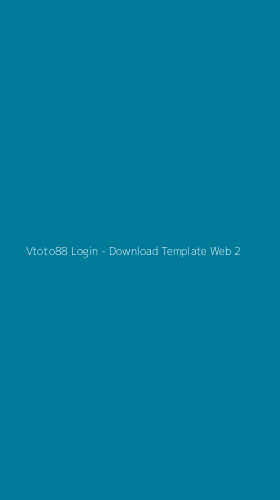Tampilan Antarmuka Aplikasi Vtoto88 Login - Download Template Web - 2