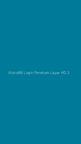 Tampilan Antarmuka Aplikasi Vtoto88 Login Perekam Layar Hd - 2