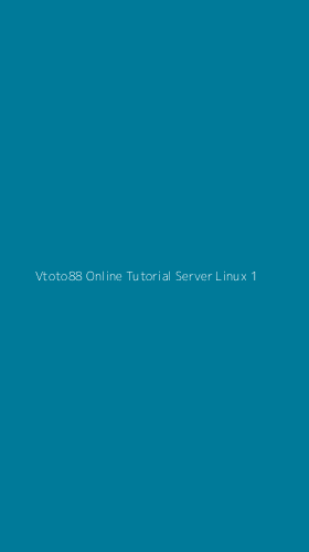 Tampilan Antarmuka Aplikasi Vtoto88 Online Tutorial Server Linux - 1