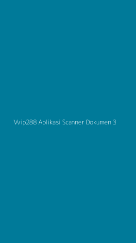 Tampilan Antarmuka Aplikasi Vvip288 Aplikasi Scanner Dokumen - 3