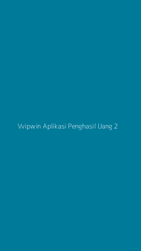 Tampilan Antarmuka Aplikasi Vvipwin Aplikasi Penghasil Uang - 2