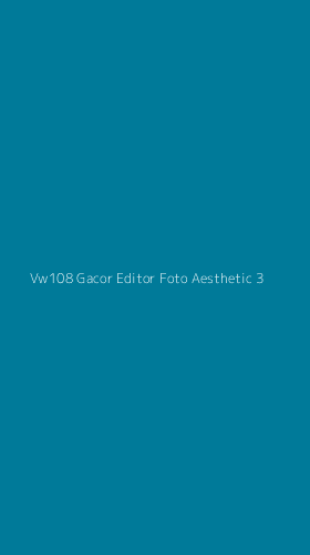 Tampilan Antarmuka Aplikasi Vw108 Gacor Editor Foto Aesthetic - 3