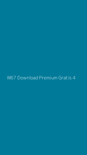 Tampilan Antarmuka Aplikasi W67 Download Premium Gratis - 4