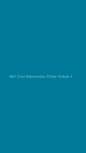 Tampilan Antarmuka Aplikasi W67 Situs Rekomendasi Pilihan Terbaik - 4
