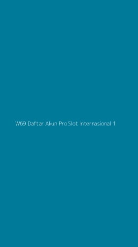 Tampilan Antarmuka Aplikasi W69 Daftar Akun Pro Slot Internasional - 1