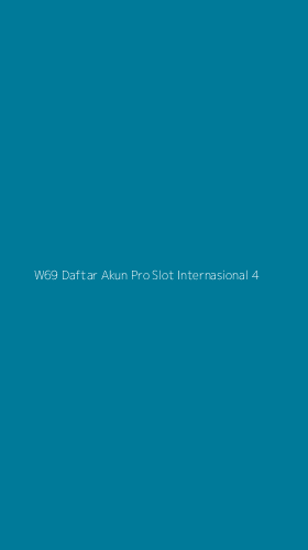 Tampilan Antarmuka Aplikasi W69 Daftar Akun Pro Slot Internasional - 4