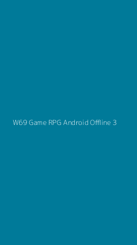 Tampilan Antarmuka Aplikasi W69 Game Rpg Android Offline - 3