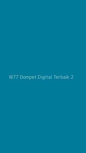 Tampilan Antarmuka Aplikasi W77 Dompet Digital Terbaik - 2