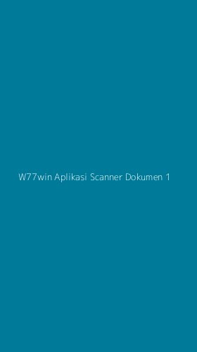 Tampilan Antarmuka Aplikasi W77win Aplikasi Scanner Dokumen - 1