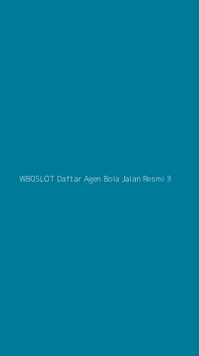 Tampilan Antarmuka Aplikasi W80slot Daftar Agen Bola Jalan Resmi - 3