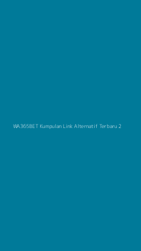 Tampilan Antarmuka Aplikasi Wa365bet Kumpulan Link Alternatif Terbaru - 2
