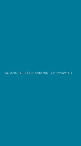 Tampilan Antarmuka Aplikasi Wahana138 Login Pembersih Ram Otomatis - 3