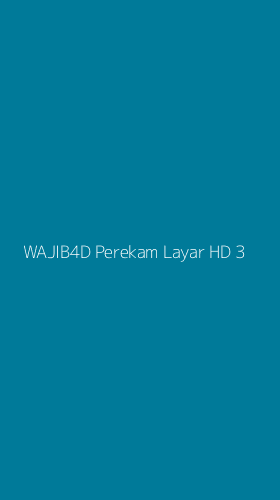 Tampilan Antarmuka Aplikasi Wajib4d Perekam Layar Hd - 3