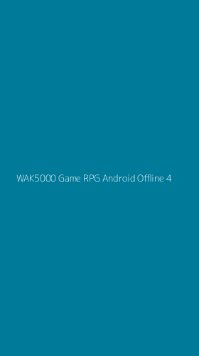 Tampilan Antarmuka Aplikasi Wak5000 Game Rpg Android Offline - 4