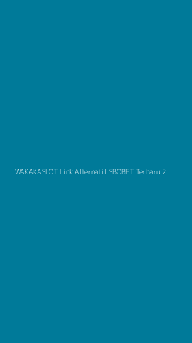 Tampilan Antarmuka Aplikasi Wakakaslot Link Alternatif Sbobet Terbaru - 2