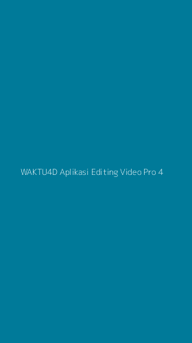 Tampilan Antarmuka Aplikasi Waktu4d Aplikasi Editing Video Pro - 4